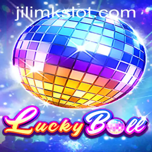 Discovering LuckyBall: The Thrills of JILIMK